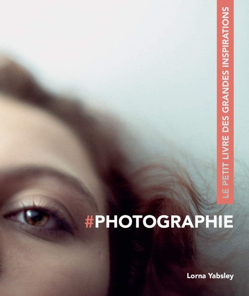 #Photographie: Le petit livre des grandes inspirations