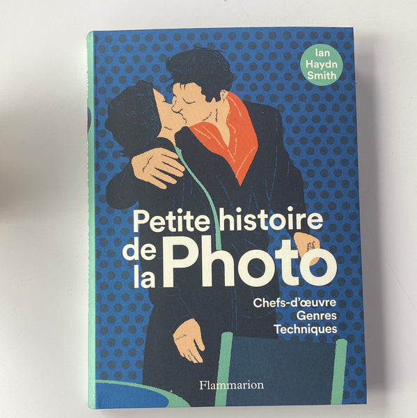 Petite histoire de la Photo : Chefs-d'oeuvre, Genres, Techniques