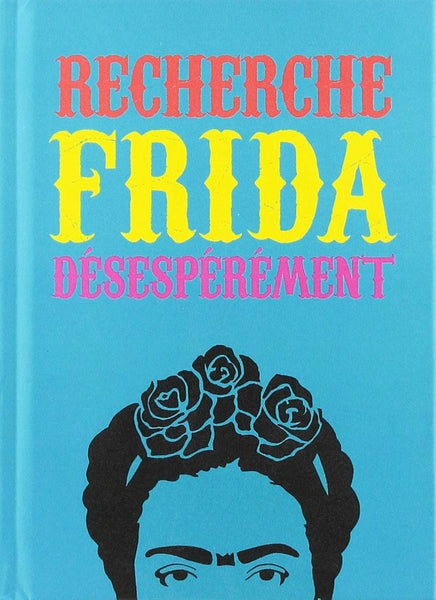 Recherche Frida Désespérément