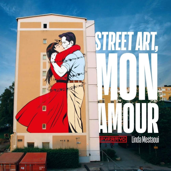 Street art, mon amour - Linda Mestaoui