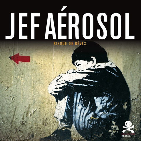 Jef Aerosol - Risque de rêves - Opus Délits