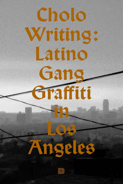 Cholo Writing Latino Gang Graffiti In Los Angeles