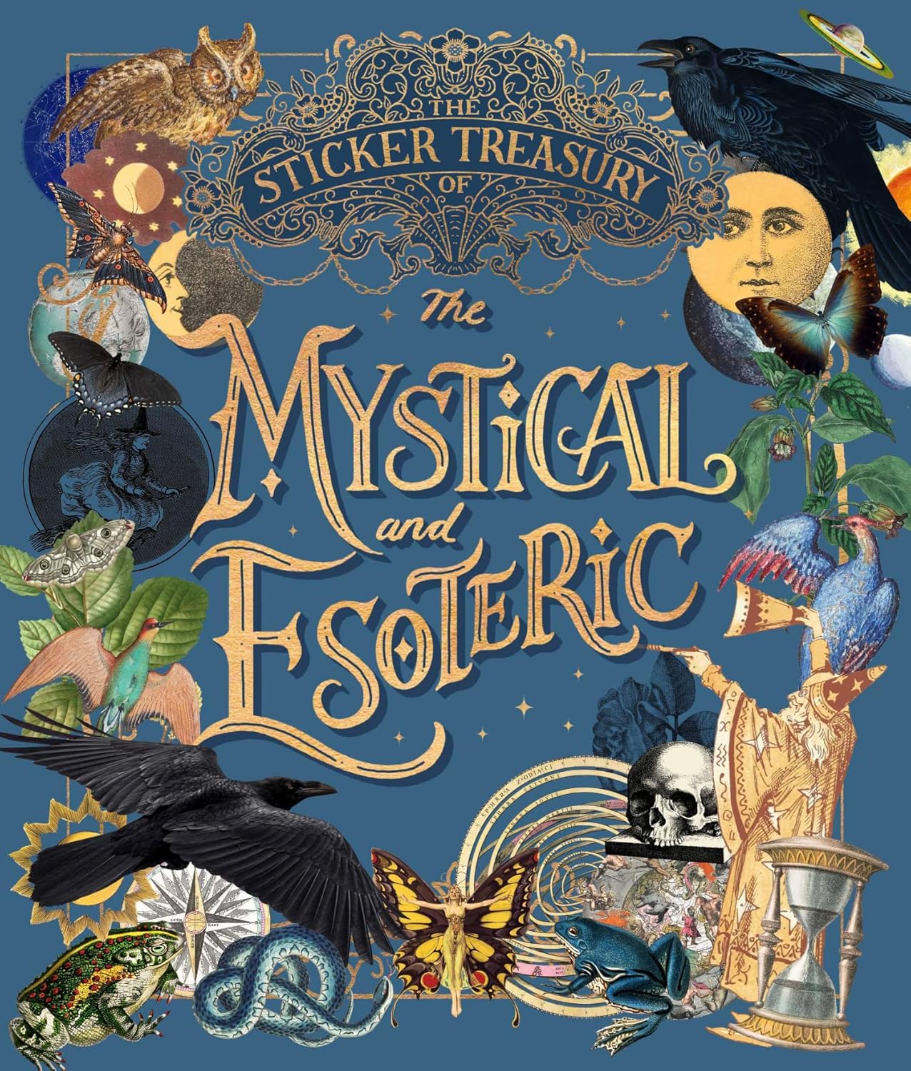 The Sticker Treasury of the Mystical and Esoteric: An Eclectic Book of Stickers for Journaling, Collaging, Scrapbooking and More