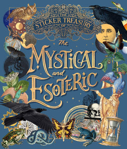 The Sticker Treasury of the Mystical and Esoteric: An Eclectic Book of Stickers for Journaling, Collaging, Scrapbooking and More