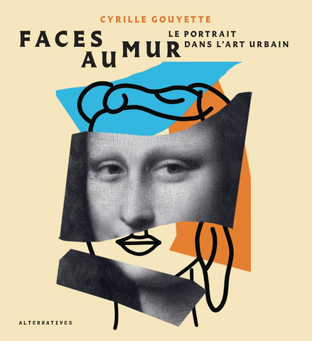 Faces au mur: Le portrait dans l'art urbain