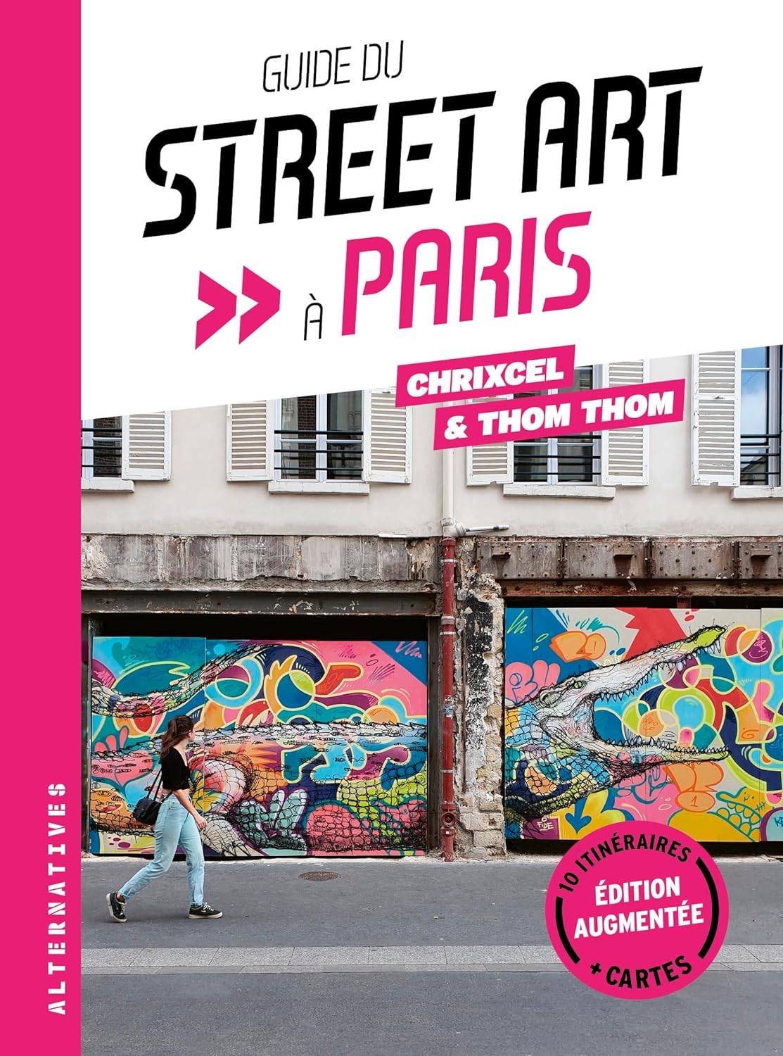 Guide du street art à Paris: Édition augmentée