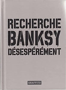 Recherche Banksy Désespérément (4e édition)