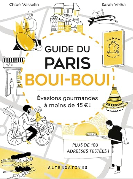 Guide du Paris boui-boui: Évasions gourmandes à moins de 15€