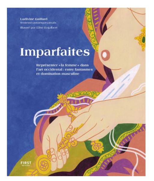 Imparfaites - Représenter " la femme " dans l'art occidental : entre fantasmes et domination
