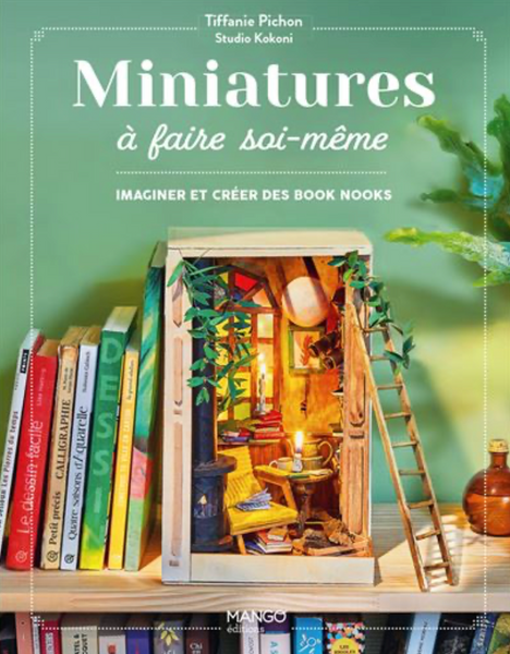Miniatures à faire soi-même : Imaginer et créer des book nooks