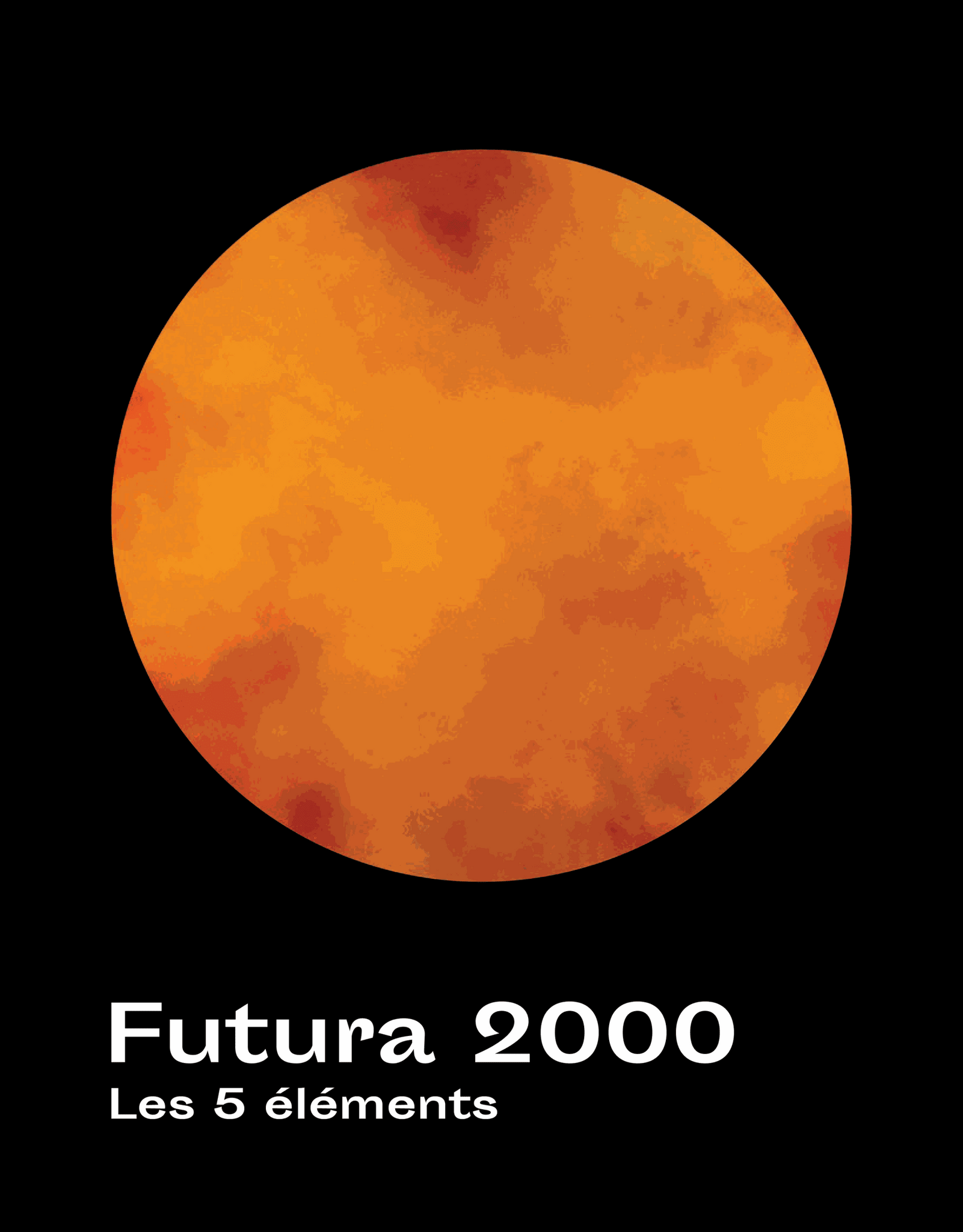 Futura 2000 - Les 5 Éléments Futura 2000 - Les 5 Éléments