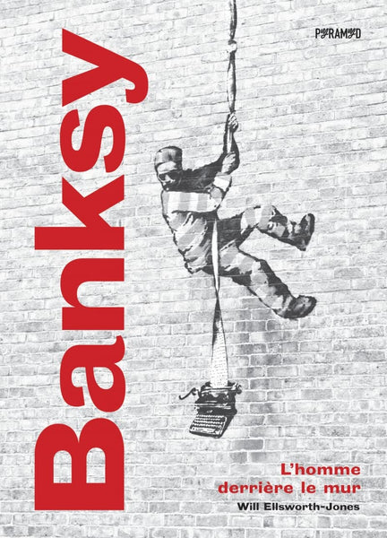 Banksy: L'homme derrière le mur