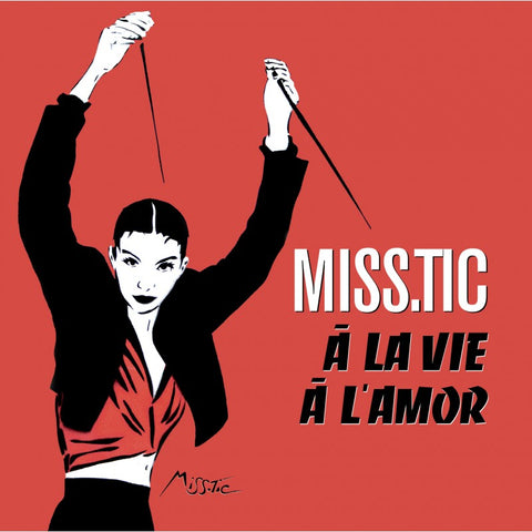 Miss.Tic // A la Vie à l'Amor - Nouvelle Edition