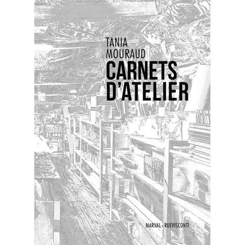 TANIA MOURAUD - Carnets D'atelier