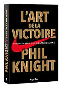 Phil Knight│L'art de la Victoire