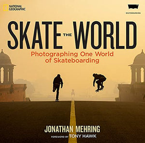 SKATE THE WORLD : Photographing One World of Skateboarding