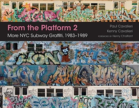 Paul Cavalieri &amp; Kenny Cavalieri│From the Platform 2: More NYC Subway Graffiti, 1983-1989