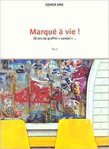 Comer OBK|Marqué à vie ! 30 ans de graffiti "vandal"...