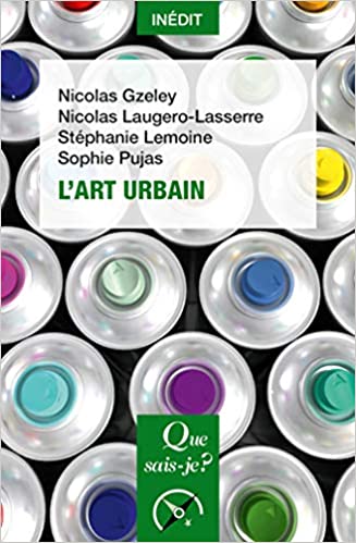 Urban art - Nicolas Gzeley, Nicolas Laugero Lasserre, Sophie Pujas, Stéphanie Lemoine