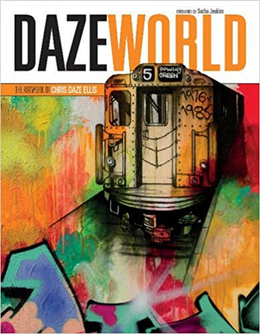 Daze - Dazeworld: The Artwork of Chris Daze Ellis