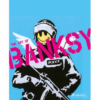 The Art of Banksy: A visual protest