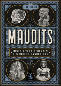 MAUDITS - Histoires et légendes des objets ensorcelés