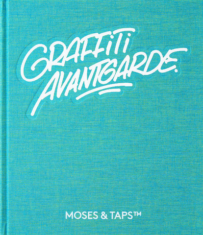 MOSES &amp; TAPS - Graffiti Avantgarde